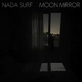 Nada Surf - Moon Mirror