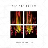 Big Big Train - A Flare On The Lens: Live In London