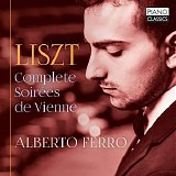 Alberto Ferro - Liszt Complete Soirées de Vienne