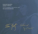 Stan Getz & Astrud Gilberto - The Lost Recordings: Live at the Berlin Jazz Festival 1966