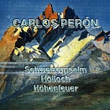 Carlos Peron - Schweizerpsalm Holloch Hohenfeuer