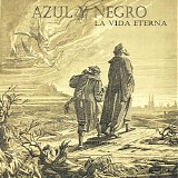 Azul Y Negro - La Vida Eterna