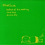 Smith, Elliott - Ballad Of Big Nothing