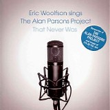 Eric Woolfson - Eric Woolfson Sings The Alan Parsons Project: That Never Was