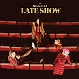 The Beaches - Late Show