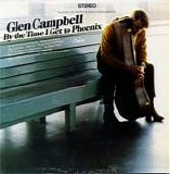 Glen Campbell - By The Time I Get To Phoenix