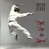 Bryan Ferry - Don't Stop The Dance