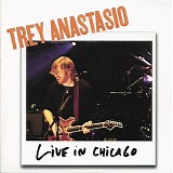 Anastasio, Trey - Live In Chicago