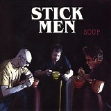 Stick Men - Soup