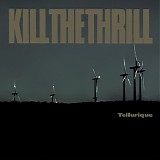 Kill The Thrill - Tellurique