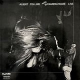 Collins, Albert.with the Barrelhouse - Albert Collins with the Barrelhouse Live