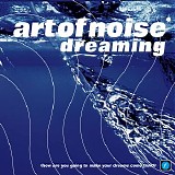 The Art Of Noise - Dreaming