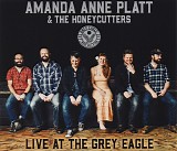 Amanda Anne Platt & The Honeycutters - Live At The Grey Eagle