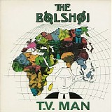 The Bolshoi - T.V. Man [Single]