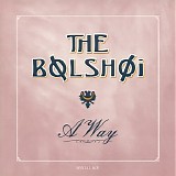 The Bolshoi - A Way [Single]