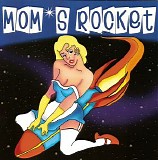 Mom's Rocket - Mom's Rocket