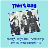 Thin Lizzy - Early Days In Germany (Live At Jahrhunderthalle Frankfurt, Germany)