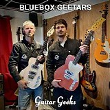 Guitar Geeks - #0400 - Bluebox Geetars, 2024-08-29