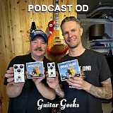 Guitar Geeks - #0404 - Podcast Overdrive, 2024-09-26