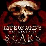 Life of Agony - The Sound of Scars