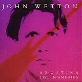 Wetton, John - Akustika - Live In Amerika