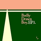 Badly Drawn Boy - EP3