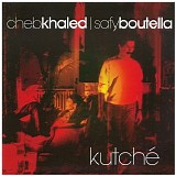 Cheb Khaled | Safy Boutella - Kutche