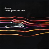 Doves - There Goes The Fear