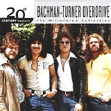 Bachman-Turner Overdrive - 20th Century Masters - The Best of Bachman-Turner Overdrive (The Millennium Collection)