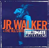 Jr. Walker + The All Stars - The Ultimate Collection