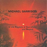 Michael Garrison - In The Regions Of Sunreturn And Beyond