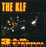 KLF - 3 A.M. Eternal (Live At The S.S.L.)