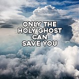 Hugo Talks - Only The Holy Ghost Can Save You