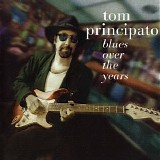 Tom Principato - Blues Over The Years