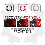 Various artists - Recovery >For You< (An Alfa Matrix Tribute To Front 242)