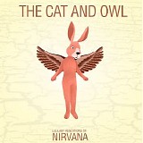 The Cat And Owl - Lullaby Renditions Of Nirvana