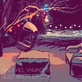 Yamagata, Rachael - Just Another Day