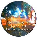 Yamagata, Rachael - Spinning In Circles