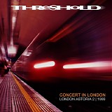 Threshold - Concert In London (London Astoria 2 | 1999)