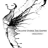 Collapse Under The Empire - Dragonfly