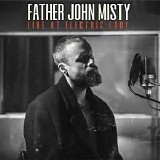 Father John Misty - Live At Electric Lady