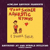 Todd Snider - Agnostic Hymns & Stoner Fables (Purple Version)