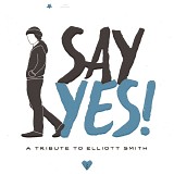 Fitzsimmons, William - Say Yes! A Tribute To Elliott Smith