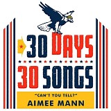 Mann, Aimee - 30 Days 30 Songs