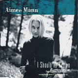 Mann, Aimee - I Should've Known