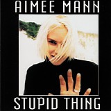 Mann, Aimee - Stupid Thing