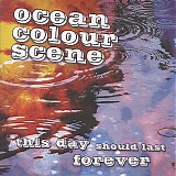 Ocean Colour Scene - This Day Should Last Forever