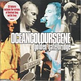 Ocean Colour Scene - Golden Gate Bridge