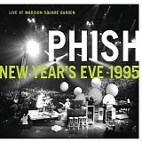 Phish - New Year's Eve 1995 (Live At Madison Square Garden)