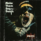 Dying Fetus - Make Them Beg For Death